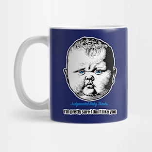 I'm pretty sure I don't like you - funny baby phrase Mug